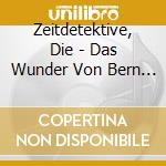 Zeitdetektive, Die - Das Wunder Von Bern - Folge 31 cd musicale