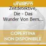 Zeitdetektive, Die - Das Wunder Von Bern - Folge 31 cd