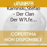 Kaminski,Stefan - Der Clan Der W?Lfe 1.Donnerherz (3 Cd) cd musicale di Kaminski,Stefan