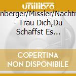 Leuenberger/Missler/Nachtmann - Trau Dich,Du Schaffst Es Schon! Drei Geschichten cd