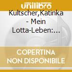 Kultscher,Katinka - Mein Lotta-Leben: Den Letzten Knutschen Die Elche cd musicale di Kultscher,Katinka