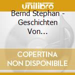 Bernd Stephan - Geschichten Von Dinosauriern cd musicale di Bernd Stephan