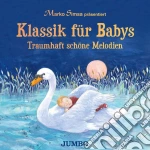 Marko Simsa - Klassik Fur Babys: Traumhaft Schone Melodien cd