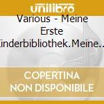 Various - Meine Erste Kinderbibliothek.Meine Ersten Kita-Un cd
