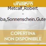 Metcalf,Robert - Sommer,Samba,Sonnenschein.Gute-Laune-Songs cd