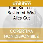 Boie,Kirsten - Bestimmt Wird Alles Gut cd