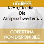 K?Hn,Claudia - Die Vampirschwestern 13/Finale Randale (2 Cd) cd