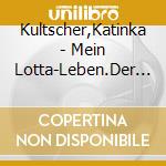 Kultscher,Katinka - Mein Lotta-Leben.Der Schuh Des K?Nguru cd musicale di Kultscher,Katinka