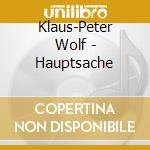 Klaus-Peter Wolf - Hauptsache cd