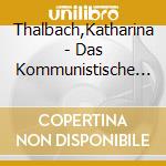 Thalbach,Katharina - Das Kommunistische Manifest cd musicale di Thalbach,Katharina