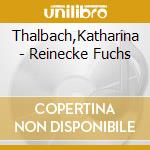 Thalbach,Katharina - Reinecke Fuchs cd