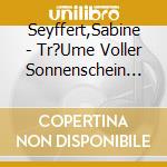 Seyffert,Sabine - Tr?Ume Voller Sonnenschein 1+2.Entspannungsgeschi cd