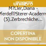 M?Ller,Diana - Pferdefl?Sterer-Academy (5).Zerbrechliche Tr?Ume (2 Cd) cd