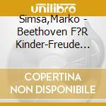 Simsa,Marko - Beethoven F?R Kinder-Freude F?R Alle! K?Nigsfloh (2 Cd) cd