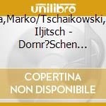 Simsa,Marko/Tschaikowski,Peter Iljitsch - Dornr?Schen (Ballett Von Peter Iljitsch Tschaikows cd