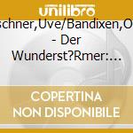 Teschner,Uve/Bandixen,Ocke - Der Wunderst?Rmer: Das Wunder Von Hegenwald (Folge cd