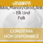 Elskis,Marion/Girod,Anke - Elli Und Felli cd