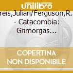 Greis,Julian/Ferguson,R.L. - Catacombia: Grimorgas Erwachen (Folge 2) cd musicale