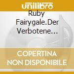 Ruby Fairygale.Der Verbotene Zauber / Various cd