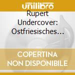 Rupert Undercover: Ostfriesisches Finale cd