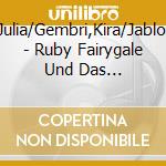 Nachtmann,Julia/Gembri,Kira/Jablonski,Marlene - Ruby Fairygale Und Das Geheimnis Aus Der Feenwelt cd