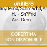 Stephan,Bernd/Schmachtl,Andreas H. - Sn?Frid Aus Dem Wiesental: Durch Schnee Und Eis Zu cd