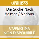 Die Suche Nach Heimat / Various cd