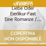Liebe Oder Eierlikur-Fast Eine Romanze / Various cd