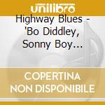 Highway Blues - 'Bo Diddley, Sonny Boy Williamson, Muddy'