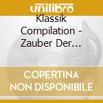 Klassik Compilation - Zauber Der Klassik (3 Cd) cd