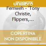 Fernweh - 'Tony Christie, Flippers, G.G.Anderson, R'