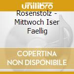 Rosenstolz - Mittwoch Iser Faellig cd