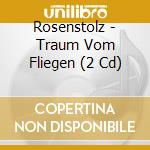 Rosenstolz - Traum Vom Fliegen (2 Cd) cd