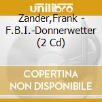 Zander,Frank - F.B.I.-Donnerwetter (2 Cd) cd