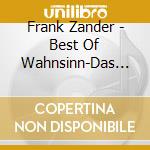 Frank Zander - Best Of Wahnsinn-Das Beste Aus 40 Jahren Wahnsin cd
