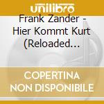 Frank Zander - Hier Kommt Kurt (Reloaded 2011) cd