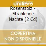 Rosenstolz - Strahlende Nachte (2 Cd) cd