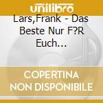 Lars,Frank - Das Beste Nur F?R Euch (Re-Release) cd