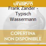 Frank Zander - Typisch Wassermann cd