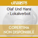 Olaf Und Hans - Lokalverbot cd musicale di Olaf Und Hans
