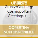 Gruntz/Ginsberg: Cosmopolitan Greetings / Various cd
