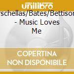Curschellas/Bates/Bettison/+ - Music Loves Me cd