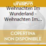 Weihnachten Im Wunderland - Weihnachten Im Wunderland cd