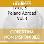 Laks, S. - Poland Abroad Vol.3 cd
