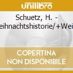 Schuetz, H. - Weihnachtshistorie/+Weihn cd