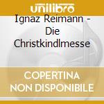 Ignaz Reimann - Die Christkindlmesse
