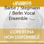Barbe / Stegmann / Berlin Vocal Ensemble - German Folksongs In Settings For Mixed Choir cd