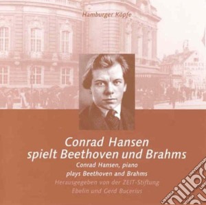 Ludwig Van Beethoven / Johannes Brahms - Conrad Hansen: Plays Beethoven And Brahms cd musicale di Beethoven / Johannes Brahms / Hansen