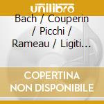 Bach / Couperin / Picchi / Rameau / Ligiti / Willi - Deconstruction cd