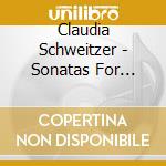 Claudia Schweitzer - Sonatas For Harpsichord Opus 1 cd musicale di Claudia Schweitzer